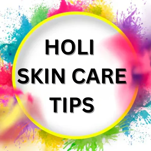 Holi Skin Care Guide – Pre & Post Care Tips by La Fameux Derma Clinic